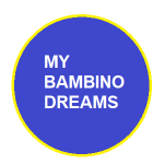 MY BAMBINO DREAMS